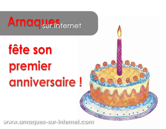 Arnaques sur Internet fête ses 1 an Arnaques sur Internet fête ses 1 an